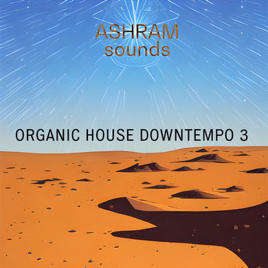 ASHRAM Organic House Downtempo 3 (Loops & Oneshots Sample Pack)
