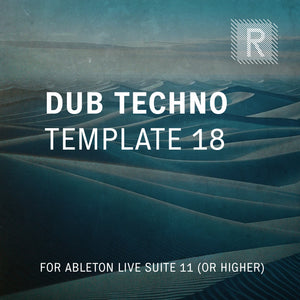 Riemann Dub Techno 18 Template for Ableton Live 11 (or higher versions)