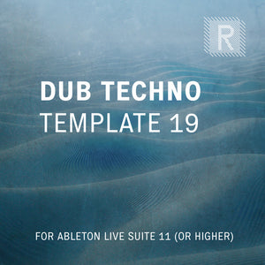 Riemann Dub Techno 19 Template for Ableton Live 11 (or higher versions)