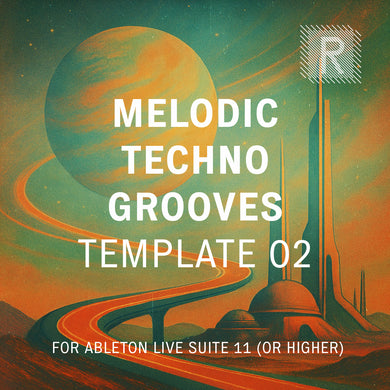Riemann Melodic Techno Grooves 2 Template for Ableton Live 11 (and higher versions)