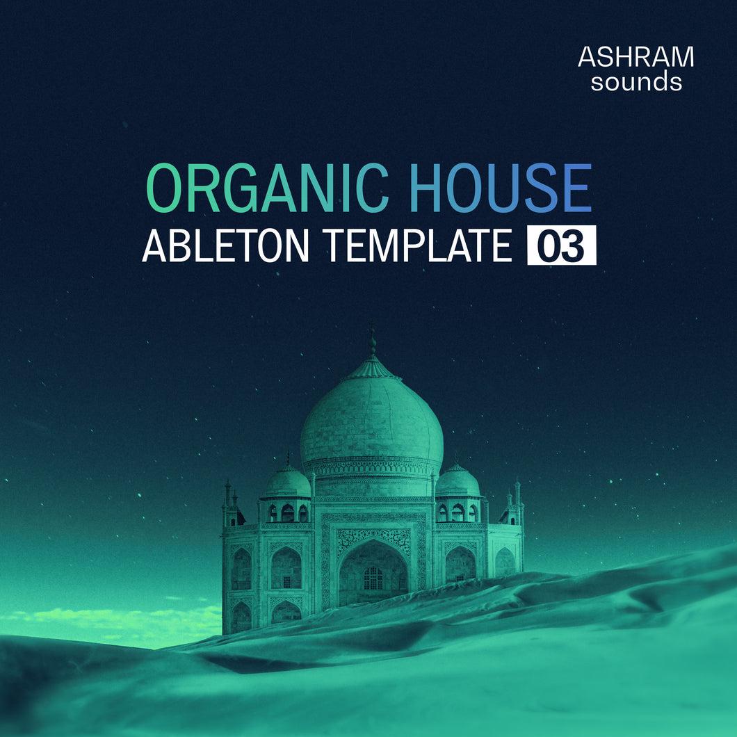 ASHRAM Organic House Template 3 for Ableton Live