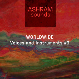 ASHRAM Worldwide Voices and Instruments 3 (Loops & Oneshots Sample Pack)