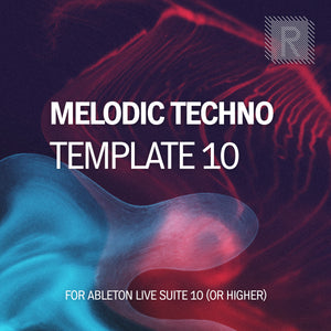Riemann Melodic Techno 10 Template for Ableton Live 10 (and 11 and higher)